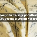 découpe fromage ultrason